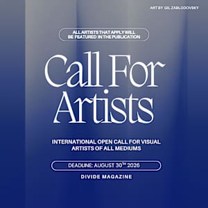 INTERNATIONAL CALL FOR ART - Divide Magazine Issue 20 (Extended Deadline)