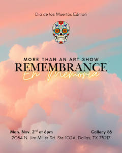 Remembrance: More Than an Art Show - Dia de los Muertos Edition